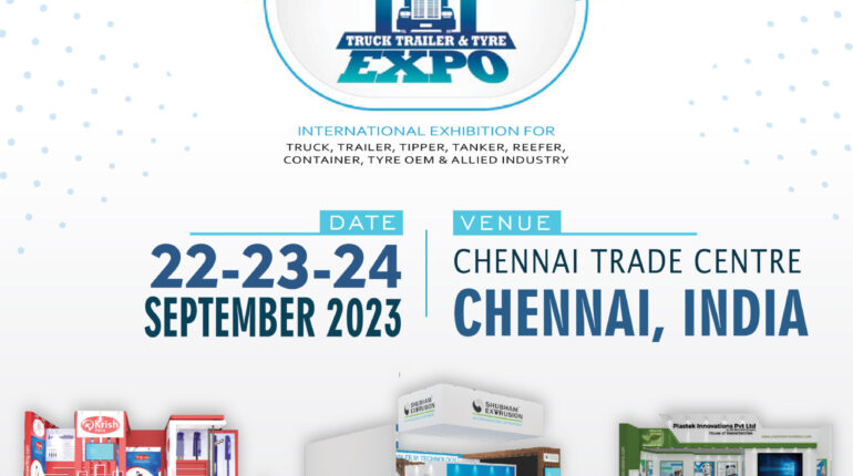 TRUCK TRAILER & TYRE EXPO : CHENNAI TRADE CENTER, CHENNAI, INDIA